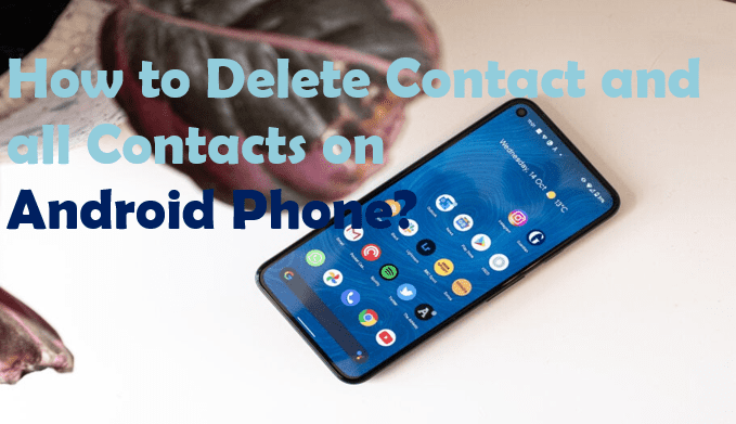 how to delete contact and all contacts on Android