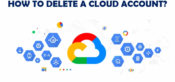 HOW TO DELETE A CLOUD ACCOUNT