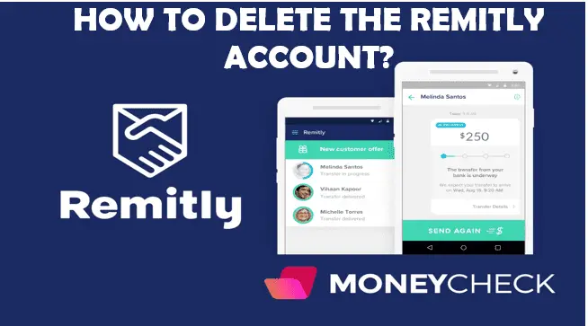 how to delete the Remitly account